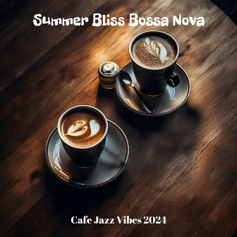 Summer Bliss Bossa Nova: Cafe Jazz Vibes 2024 by Metropolitan Jazz