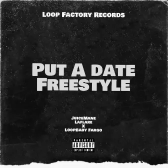 Put A Date On It (Freestyle) by JuiceMane Laflare