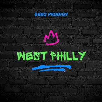 West Philly by Godz Prodigy