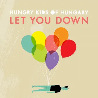 Let You Down by Hungry Kids of Hungary