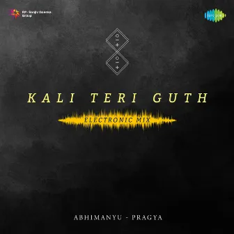 Kali Teri Guth (Electronic Mix) - Single by Unknown Artist