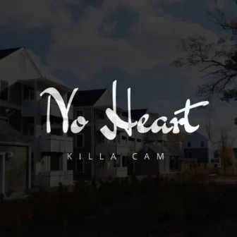 No Heart by KillaCam