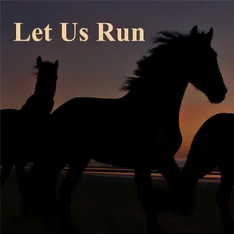 Let Us Run by R.J. Collins