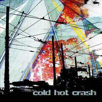 Cold Hot Crash by Cold Hot Crash