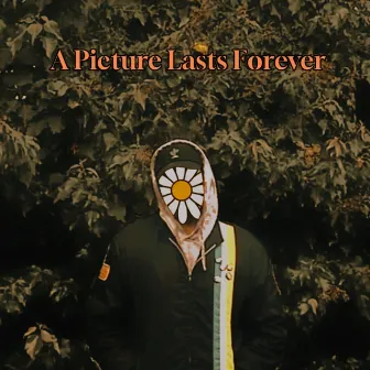 A Picture Lasts Forever by Jim Flowers