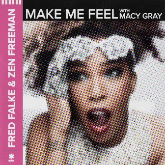 Make Me Feel by Zen Freeman