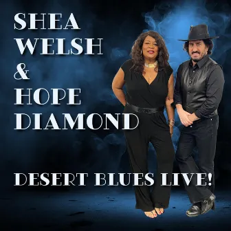 Desert Blues Live! by Shea Welsh