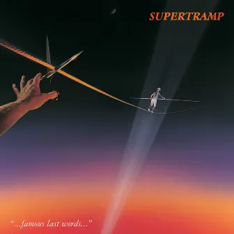 Famous Last Words (Remastered) by Supertramp