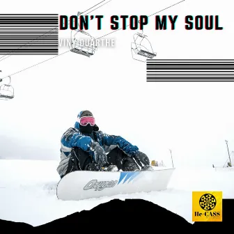 Don't Stop My Soul by Viny Duarthe