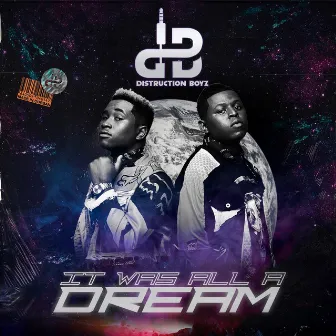 It Was All A Dream by Distruction Boyz