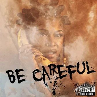 Be Careful by T Rose