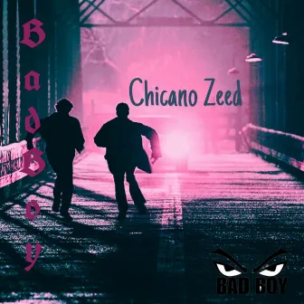 Chicano Zeed by BAD BOY