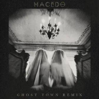 Ghost Town (Remix) by Macedo