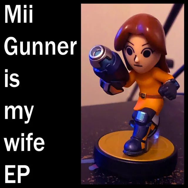 Mii Gunner Is My Wife