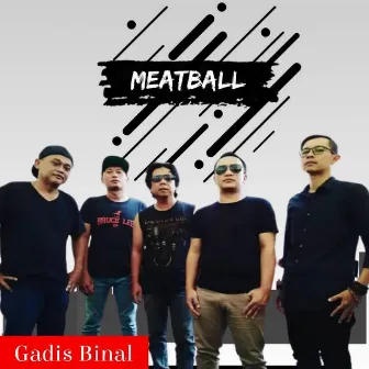 Gadis Binal by Meatball