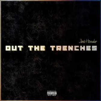 Out The Trenches by Jimii Hitmaker