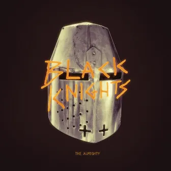 The Almighty by The Black Knights