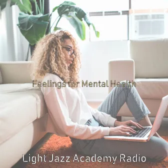 Feelings for Mental Health by Light Jazz Academy Radio