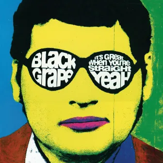 It's Great When You're Straight... Yeah by Black Grape