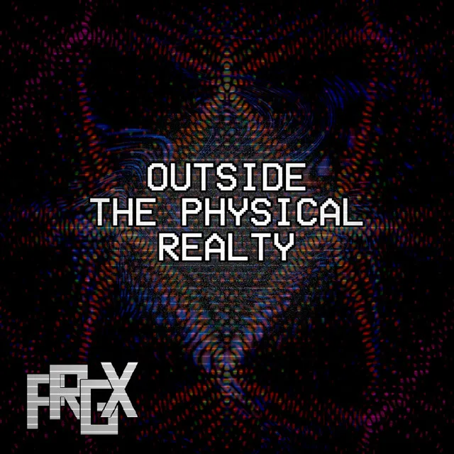 Outside the physical reality