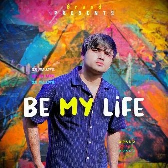 Be My Life by Brand