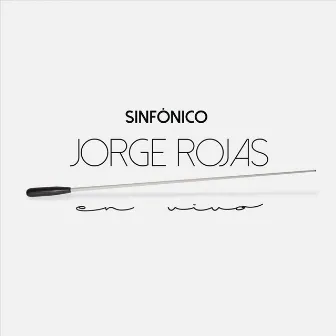 Sinfónico (En Vivo) by Jorge Rojas