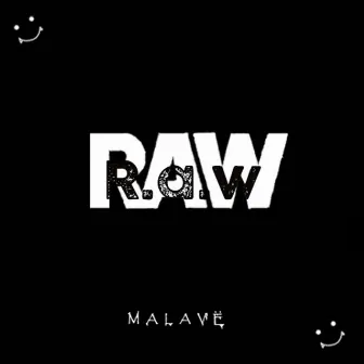 RAW by Malave