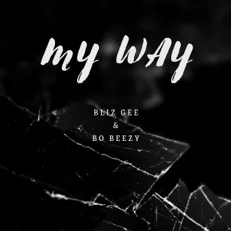 My Way by Bliz Gee