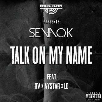 Talk On My Name by Sevaqk