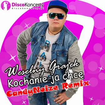 Kochanie ja chcę (CandyNoize Remix) by Weselny Grajek