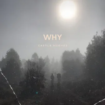 Why by Castle Hughes