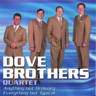 Anything But Ordinary by Dove Brothers