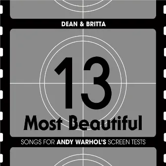 13 Most Beautiful: Songs For Andy Warhol's Screen Tests by Dean & Britta