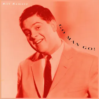 Go Man Go! Bill Ramsey's Beste Hits by Bill Ramsey