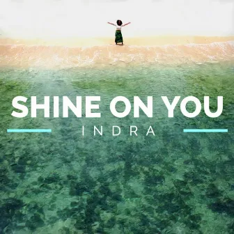 Shine On You by Indra