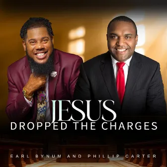 Jesus Dropped the Charges by Earl Bynum