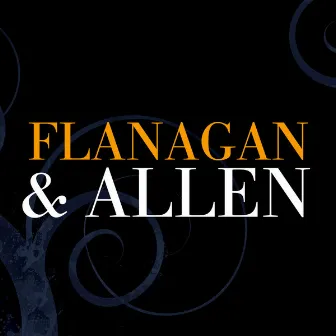 Flanagan & Allen by Bud Flanagan