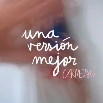 Una Versión Mejor by Carmesí