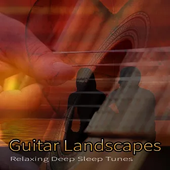 Guitar Landscapes: Relaxing Deep Sleep Tunes by CafeRelax