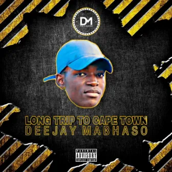 Long Trip To Cape Town by Deejay Mabhaso