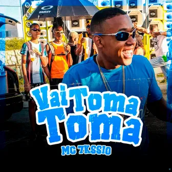 Vai Toma Toma by MC 7Kssio