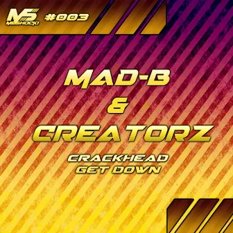 Crackhead / Get Down by Mad B