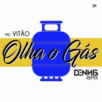 Olha o Gás (Dennis Remix) by Mc Vitão