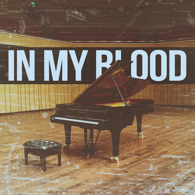 In My Blood - Piano Version