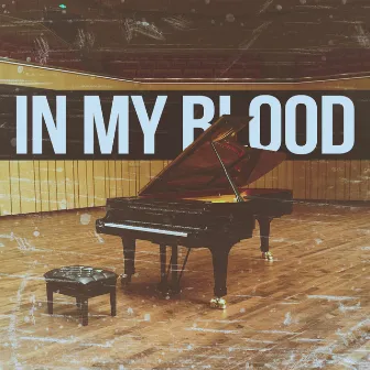 In My Blood (Piano Version) by In My Blood