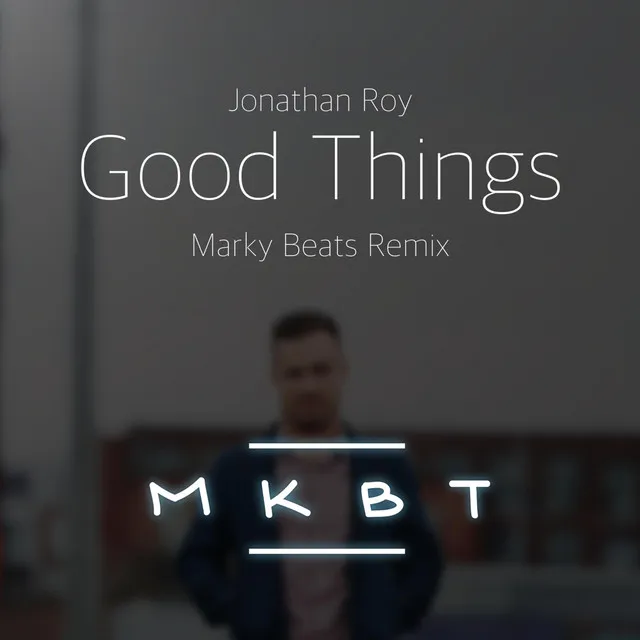 Good Things - Marky Beats Remix