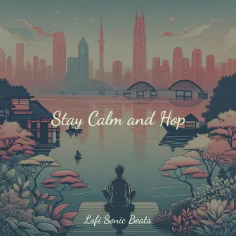 Stay Calm and Hop by LoFi Chill