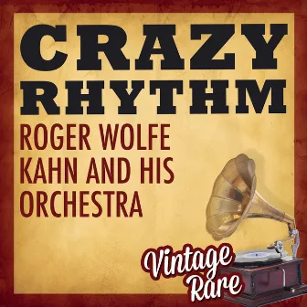 Vintage Rare - Crazy Rhythm by Roger Wolfe Kahn & His Orchestra