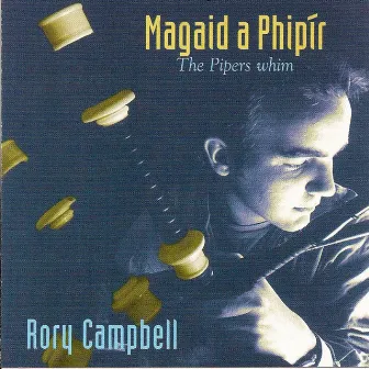 Magaid A Phipír (The Pipers Whim) by Rory Campbell