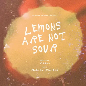 Lemons are not Sour (Original Background Score) by Pranav Muniraj